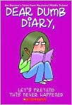 Book Cover Image. Title: Let's Pretend This Never Happened (Dear Dumb Diary Series #1), Author: by Jim  Benton
