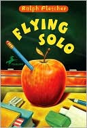 Flying Solo by Ralph Fletcher: Book Cover