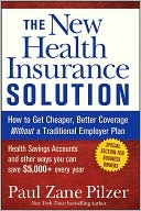 The New Health Insurance Solution: How to Get Cheaper, Better Coverage