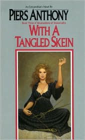 With a Tangled Skein (Incarnations of Immortality #3) by Piers Anthony: Book Cover