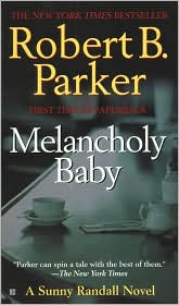 Melancholy Baby (Sunny Randall Series #4) by Robert B. Parker: Book Cover