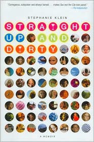 Straight Up and Dirty by Stephanie Klein: Book Cover
