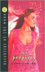 Prophecy (Daughters of the Moon Series #11), Vol. 11 by Lynne Ewing: Book Cover