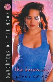 The Becoming (Daughters of the Moon Series #12) by Lynne Ewing: Book Cover