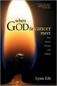 When God and Cancer Meet by Lynn Eib: Book Cover