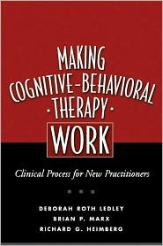 Making Cognitive-Behavioral Therapy Work by Deborah Roth Ledley: Book Cover