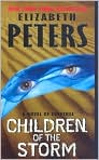 Book Cover Image. Title: Children of the Storm (Amelia Peabody Series #15), Author: by Elizabeth Peters
