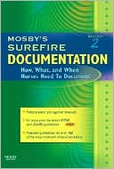 Mosbys Surefire Documentation How What and When Nurses Need To Doc
