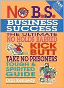 No B.S. Business Success by Dan Kennedy