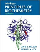 Lehninger Principles of Biochemistry by David L. Nelson