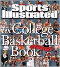Book Cover Image. Title: Sports Illustrated The College Basketball Book, Author:   Sports Illustrated Editors
