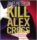 Book Cover Image. Title: Kill Alex Cross (Alex Cross Series #18), Author: James  Patterson
