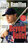 Book Cover Image. Title: Beyond Belief: Finding the Strength to Come Back, Author: Josh  Hamilton