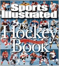 Book Cover Image. Title: Sports Illustrated The Hockey Book, Author:   Sports Illustrated Staff