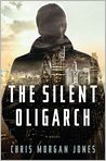 Book Cover Image. Title: The Silent Oligarch, Author: by Christopher Morgan  Jones