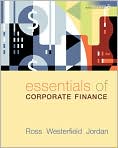 Book Cover Image. Title: Essentials of Corporate Finance, Author: by Stephen A. Ross