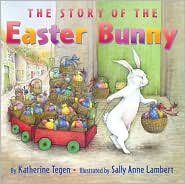 The Story of the Easter Bunny by Katherine Tegen: Book Cover