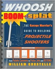 Whoosh Boom Splat by William Gurstelle: Book Cover