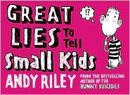 Great Lies to Tell Small Kids by Andy Riley: Book Cover