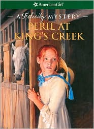 Peril at King's Creek: A Felicity Mystery (American Girl Mysteries Series)