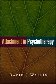 Attachment in Psychotherapy by David Wallin: Book Cover