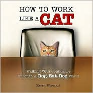 How to Work Like a Cat by Karen E. Wormald: Book Cover