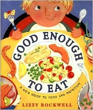 Good Enough to Eat by Lizzy Rockwell: Book Cover