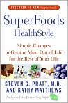 Book Cover Image. Title: SuperFoods HealthStyle: Simple Changes to Get the Most Out of Life for the Rest of Your Life, Author: by Steven G. Pratt