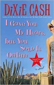 I Gave You My Heart, but You Sold It Online by Dixie Cash: Book Cover