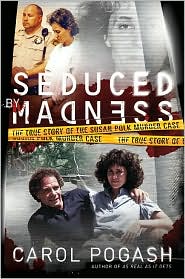 Seduced by Madness by Carol Pogash: Book Cover