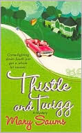 Thistle and Twigg by Mary Saums