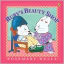 Ruby's Beauty Shop by Rosemary Wells: Book Cover