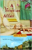 A Venetian Affair: A True Tale of Forbidden Love in the 18th Century