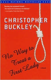 No Way to Treat a First Lady by Christopher Buckley: Book Cover
