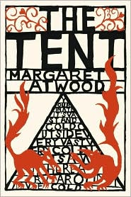 The Tent by Margaret Atwood: Book Cover