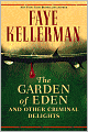 Book Cover Image. Title: The Garden of Eden and Other Criminal Delights, Author: Faye  Kellerman