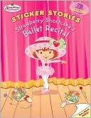 Strawberry Shortcake's Ballet Recital by *SI Artists*