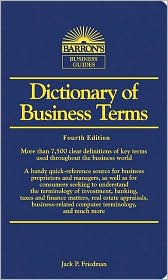 Dictionary of Business Terms (Barron's Business Dictionaries Series) by Jack P. Friedman Ph.D.: Book Cover