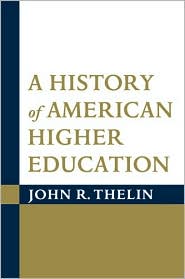 A History of American Higher Education by John R. Thelin: Book Cover
