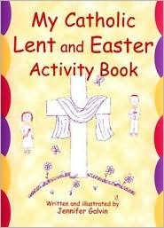My Catholic Lent and Easter Activity Book by Jennifer Galvin: Book Cover