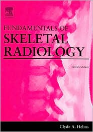 Fundamentals of Skeletal Radiology by Clyde A. Helms: Book Cover