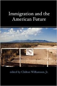 Immigration And The American Future by Chilton Williamson: Book Cover
