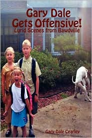 Gary Dale Gets Offensive! by Gary Dale Cearley: Book Cover