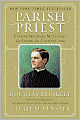 Book Cover Image. Title: Parish Priest: Father Michael McGivney and American Catholicism, Author: by Douglas  Brinkley