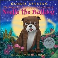 Magically Mysterious Adventures of Noelle the Bulldog by Gloria Estefan: Book Cover