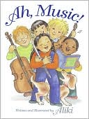 Ah, Music! by Aliki: Book Cover