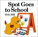 Spot Goes to School by Eric Hill: Book Cover