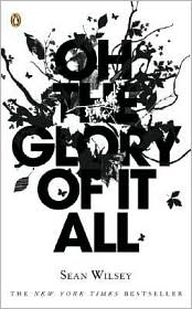 Oh the Glory of It All by Sean Wilsey: Book Cover