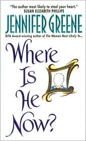 Where Is He Now? (Avon Romance Series) by Jennifer Greene: Book Cover