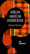 Science and Discovery:
                                                Afrian American Answer Book